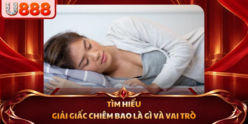 Tìm hiểu giải giấc chiêm bao là gì và vai trò